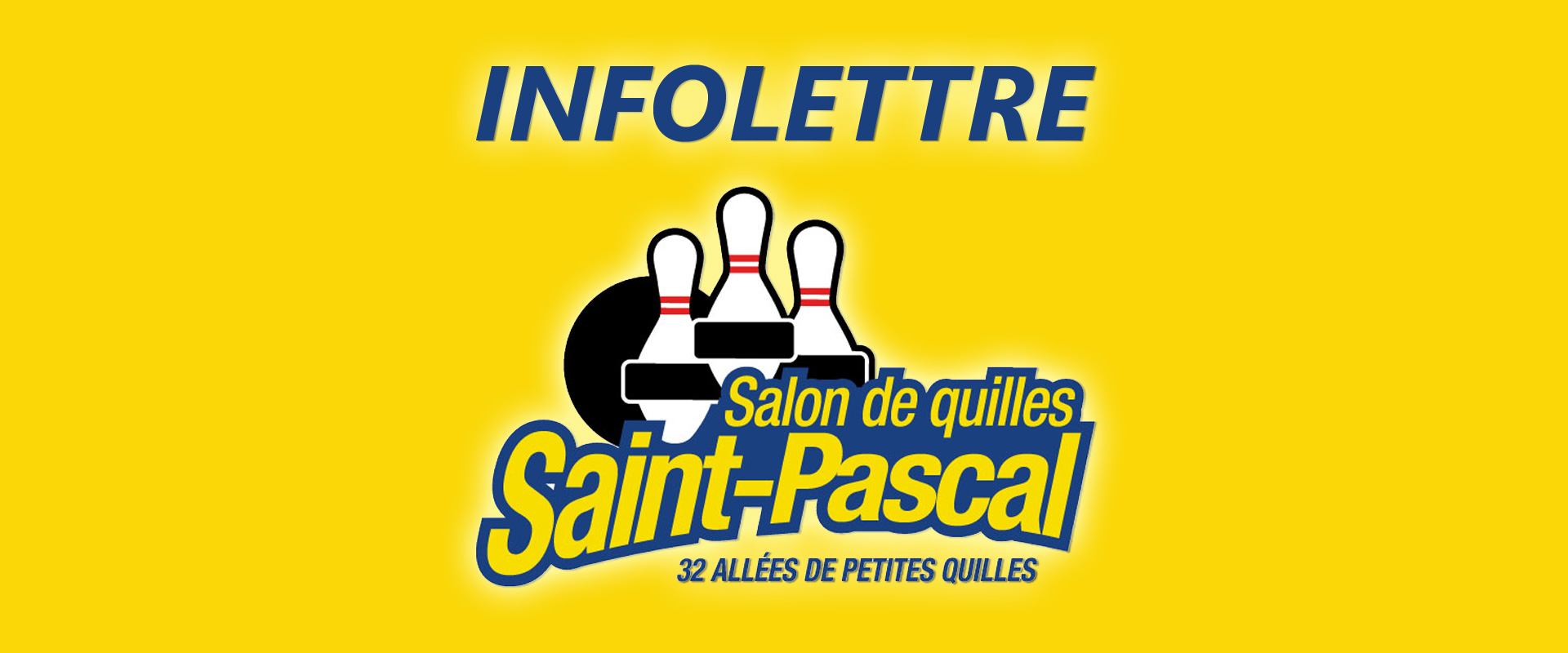 Newsletter Quilles St-Pascal Québec